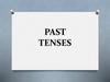 Past Tenses