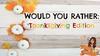 Would you rather: thanksgiving edition