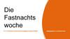 Die Fastnachtswoche