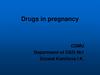 Drugs in pregnancy Drugs in pregnancy