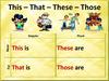 This, that, these, those