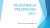 Rejestracja pracownika 2021