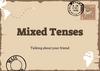 Mixed tenses. Talk about your friend
