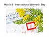 March 8 - International Women's Day