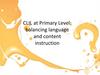 CLIL at Primary Level: balancing language and content instruction