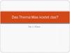 Das Thema:Was kostet das?