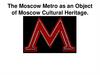The moscow metro as an object of Moscow cultural heritage