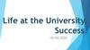 Life at the University. Success
