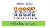 Hello, kids! Hello September. Unit 4-2