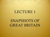 Snapshots of Great Britain  (lecture 1)