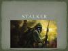 S.T.A.L.K.E.R