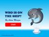 Who is on the ship