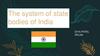 The system of state bodies of India