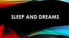 Sleep and dreams
