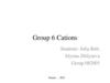 Group 6 Cations