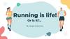 Running is life