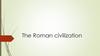 The Roman civilization