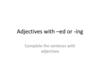 Adjectives with -ed or -ing