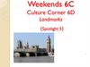 Weekends 6C. Culture Corner 6D (Spotlight 5)