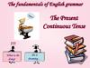 The fundamentals of English grammar. The Present Continuous