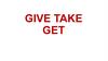 Give take get
