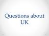 Questions about UK