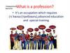 What is a profession?