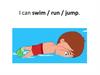 I can swim run jump