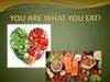 You are what you eat!