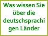 Was weiß ich über deutschsprachige Länder