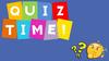 Quiz time