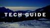 Tech Guide