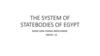 The system of statebodies of E\gypt