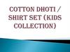 Cotton Dhoti. Shirt set kids collection