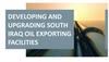 Developing and upgrading south Iraq oil exporting facilities