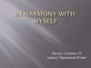 In harmony with myself