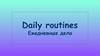 Daily routines