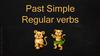 Past Simple. Regular verbs