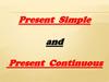 Present Simple and Present Continuous. Настоящее простое и Настоящее продолженное время
