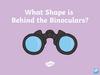 What Shape is Behind the Binoculars?