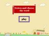 Listen and choose the word. Play