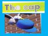 The cap