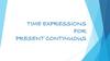 Time expressions for present continuous