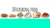 Describing Food