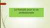 Le francais pour la vie professionelle