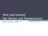 Welt und Umwelt Das Wetter und Temperaturen