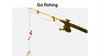 Go fishing