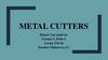 Metal cutters