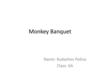 Monkey Banquet