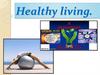Healthy living